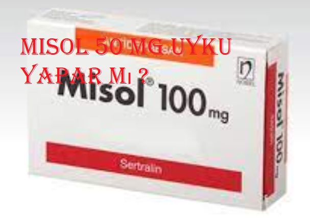 Misol 50 mg uyku yapar mı