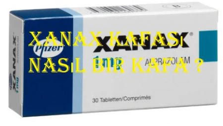 Xanax kafası nasıl bir kafa ?
