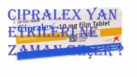 Cipralex yan etkileri ne zaman geçer ?