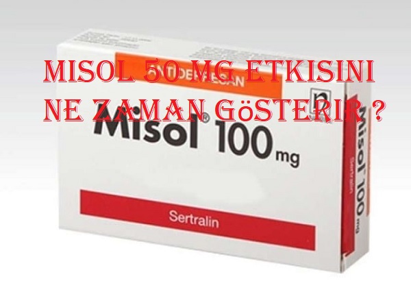 Misol 50 mg etkisini ne zaman gösterir