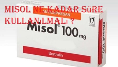 Misol ne kadar süre kullanılmalı ?