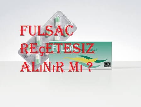 Fulsac reçetesiz alınır mı