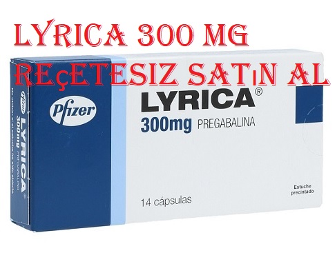 Lyrica 300 mg reçetesiz satın al