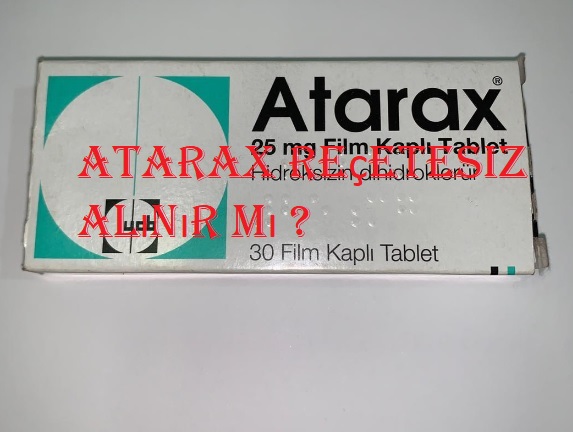 Atarax reçetesiz alınır mı ?