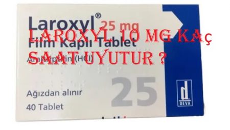 Laroxyl 10 mg kaç saat uyutur ?