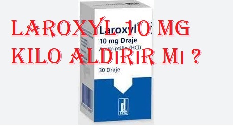 Laroxyl 10 mg kilo aldırır mı