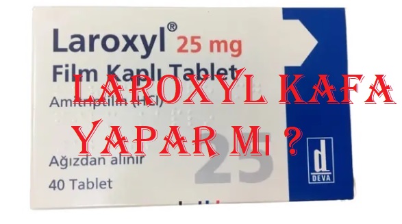 Laroxyl kafa yapar mı