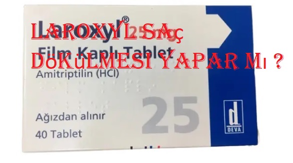 Laroxyl saç dökülmesi