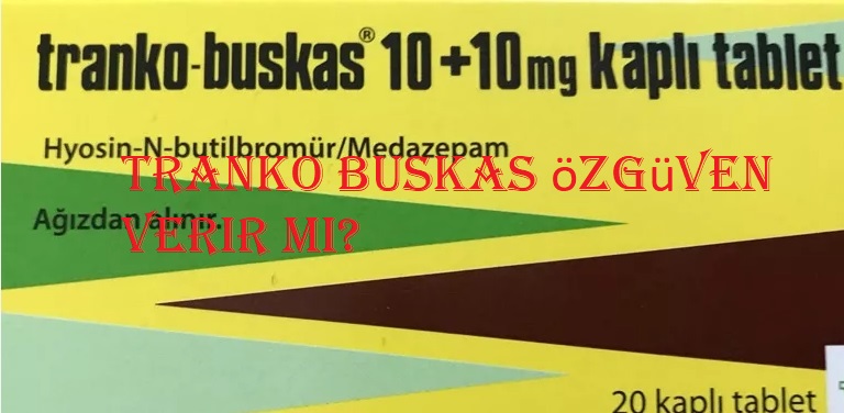 Tranko Buskas özgüven verir mi