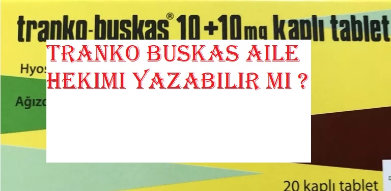 Tranko Buskas aile hekimi yazabilir mi ?