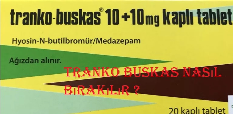 Tranko Buskas nasıl bırakılır ?