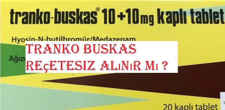 Tranko Buskas reçetesiz alınır mı1