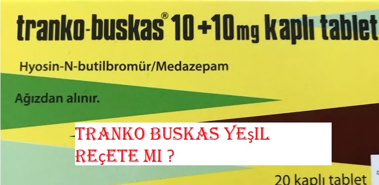 Tranko Buskas yeşil reçete mi ?