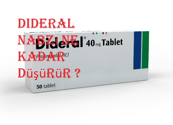 Dideral nabzı ne kadar düşürür ?